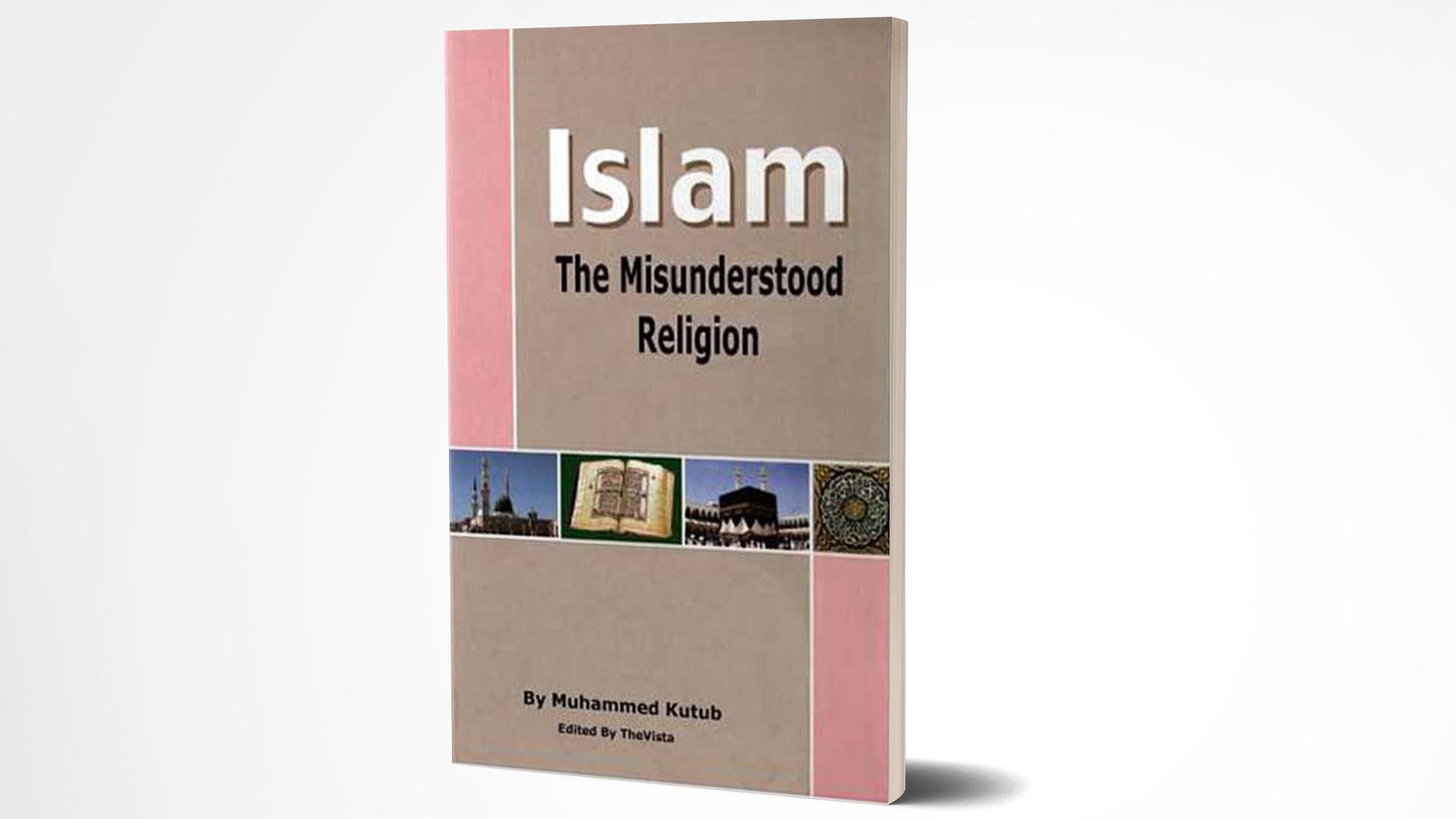 Islam - The Misunderstood Religion