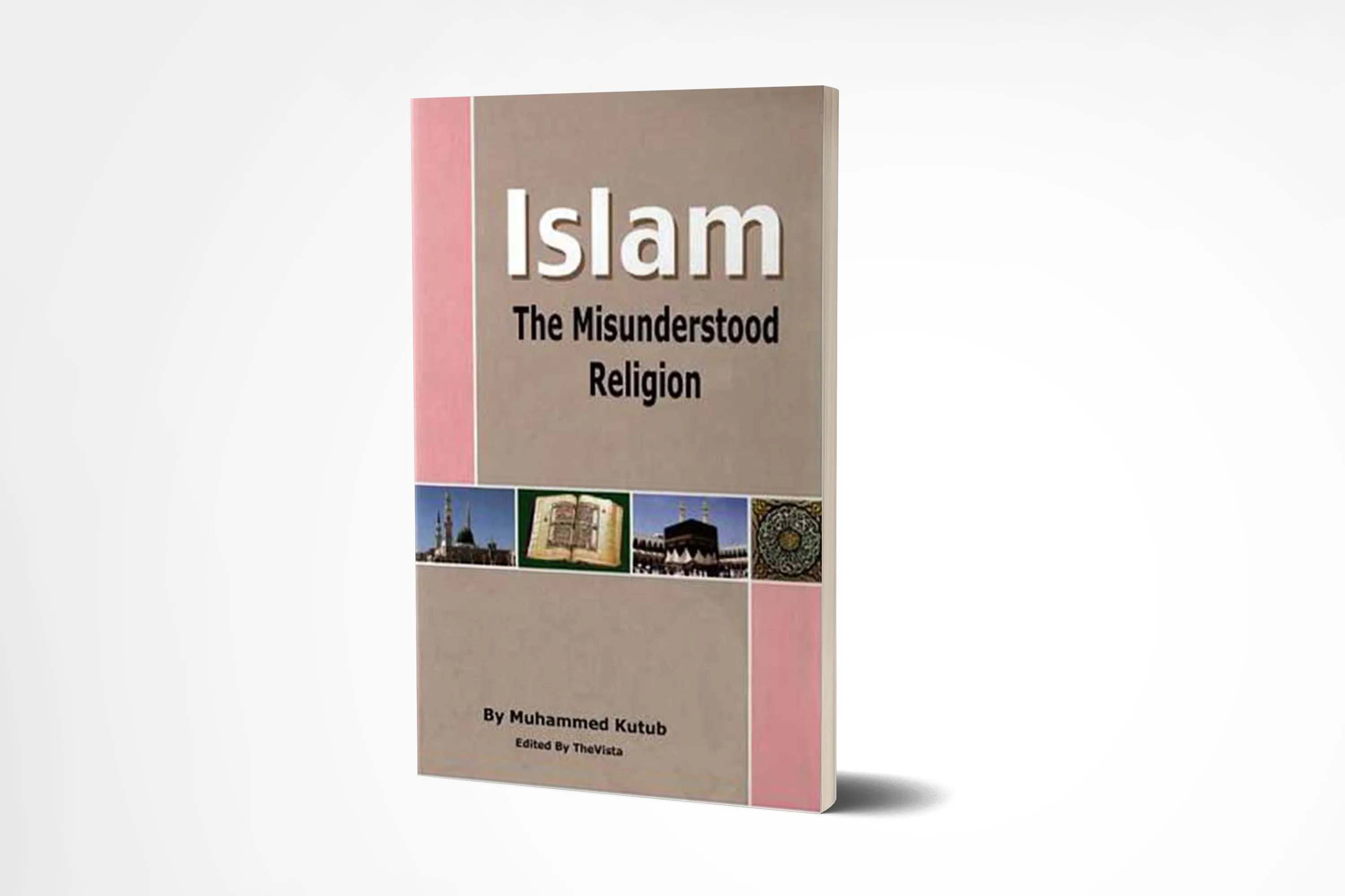 Islam - The Misunderstood Religion